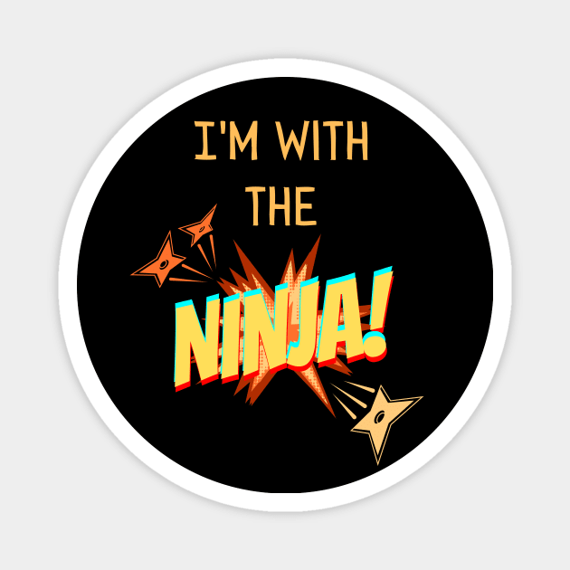 I'm with the Ninja - Parent's Halloween Shirt Magnet by EvolvedandLovingIt